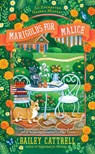 Marigolds for Malice - Bailey Cattrell - 9780698407206