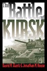 The Battle of Kursk - David M. Glantz ; Jonathan M. House - 9780700613359