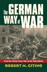 The German Way of War - Robert M. Citino - 9780700616244