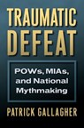 Traumatic Defeat - Patrick Gallagher - 9780700626441