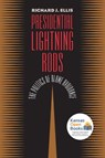 Presidential Lightning Rods - Richard J. Ellis - 9780700631490