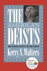 The American Deists - Kerry S. Walters - 9780700631773