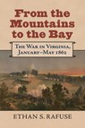 From the Mountains to the Bay - Ethan S. Rafuse - 9780700633531
