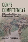 Corps Competency? - Michael F. Morris - 9780700636938