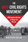 The Anti-Civil Rights Movement - Mike Steve Collins - 9780700637140
