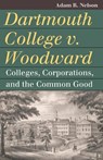 Dartmouth College V. Woodward - Adam R. Nelson - 9780700638673