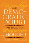Citizenship and Democratic Doubt - Bob Pepperman Taylor - 9780700639533