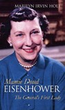 Mamie Doud Eisenhower - Marilyn Irvin Holt - 9780700640805