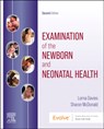 Examination of the Newborn and Neonatal Health - Lorna (Lecturer in Midwifery Davies ; Sharon (Director of CPD & PG Portfolio McDonald - 9780702049552
