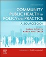 Community Public Health in Policy and Practice - Sarah (Emeritus Professor of Community Practice Development Cowley ; Karen Whittaker - 9780702079443