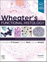 Wheater's Functional Histology - Geraldine O'Dowd ; Sarah Bell ; Sylvia Wright - 9780702083341