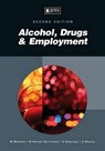 Alcohol, drugs & employment - McCann M. ; Harker N. Burnhams ; C. Albertyn ; U. Bhoola - 9780702194061
