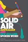 Solid Air: Australian and New Zealand Spoken Word - David Stavanger ; Anne-Marie Te Whiu - 9780702262593