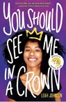 You Should See Me in a Crown - Leah Johnson - 9780702304323