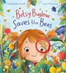 Betsy Buglove Saves the Bees (HB) - JACOB,  Catherine - 9780702310379