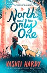 North and the Only One - Vashti Hardy - 9780702312274