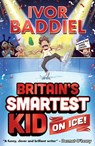 Britain's Smartest Kid ... On Ice! - Ivor Baddiel - 9780702313752