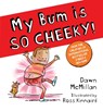 My Bum is SO CHEEKY! (PB) - Dawn McMillan - 9780702313783