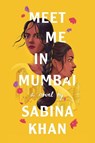 Meet Me in Mumbai - Sabina Khan - 9780702319433