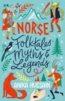 Norse Folktales, Myths and Legends - Anika Hussain - 9780702325229