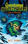 Goosebumps: House of Shivers 2: Goblin Monday - R.L. Stine - 9780702331268