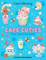 Cafe Cuties: Colouring Book - Scholastic - 9780702342660