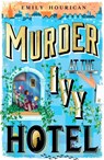 Murder at the Ivy Hotel - Emily Hourican - 9780702344558