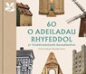 60 o Adeiladau Rhyfeddol yr Ymddiriedolaeth Genedlaethol - Elizabeth Green ; George Clarke - 9780707804668