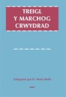 Treigl y Marchog Crwydrad - D. Mark Smith - 9780708317273