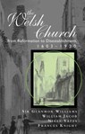 The Welsh Church from Reformation to Disestablishment, 1603-1920 - Glanmor Williams ; William Jacob ; Nigel Yates - 9780708318775
