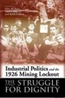 Industrial Politics and the 1926 Mining Lock-out - Alan Campbell ; Keith Gildart ; John McIlroy - 9780708321867