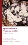 Queer Others in Victorian Gothic - Ardel Haefele-Thomas - 9780708324653