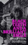 Black Teeth and a Brilliant Smile - Adelle Stripe - 9780708898956