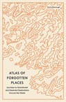 Atlas of Forgotten Places - Travis Elborough - 9780711290846