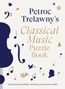 Petroc Trelawny's Classical Music Puzzle Book - Petroc Trelawny ; Dr. Gareth Moore ; Laura Jayne Ayres - 9780711294677