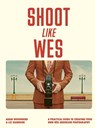 Shoot Like Wes - Adam Woodward - 9780711296800