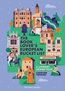 The Book Lover's European Bucket List - Caroline Taggart - 9780712354943