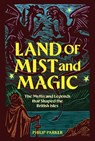 Land of Mist and Magic - Philip Parker - 9780712355148