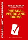Check Your English Vocabulary for Phrasal Verbs and Idioms - Rawdon Wyatt - 9780713678055