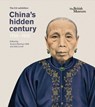 China’s hidden century - Jessica Harrison-Hall ; Julia Lovell - 9780714124933