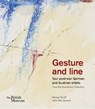 Gesture and line - Michael Semff ; John-Paul Stonard - 9780714126975