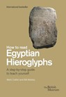 How To Read Egyptian Hieroglyphs - Mark Collier ; Bill Manley ; Richard Parkinson - 9780714191300