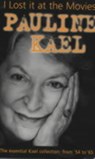 I Lost it at the Movies - Pauline Kael - 9780714529752