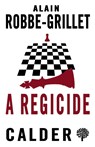 A Regicide - Alain Robbe-Grillet - 9780714548593