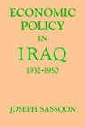 Economic Policy in Iraq, 1932-1950 - Joseph Sassoon - 9780714633053