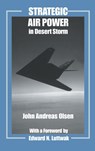 Strategic Air Power in Desert Storm - John Andreas Olsen - 9780714651934
