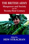 The British Army, Manpower and Society into the Twenty-first Century - Hew Strachan - 9780714680699
