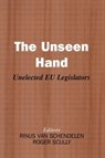 The Unseen Hand - Roger Scully ; Rinus van Schendelen - 9780714684451