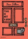 This Is Not A Book - Jean Jullien ; Meagan Bennett - 9780714871127