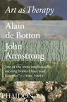 Art as Therapy - Alain de Botton ; John Armstrong - 9780714872780